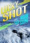 [Lucky John Adventures 15] • Lucky Shot